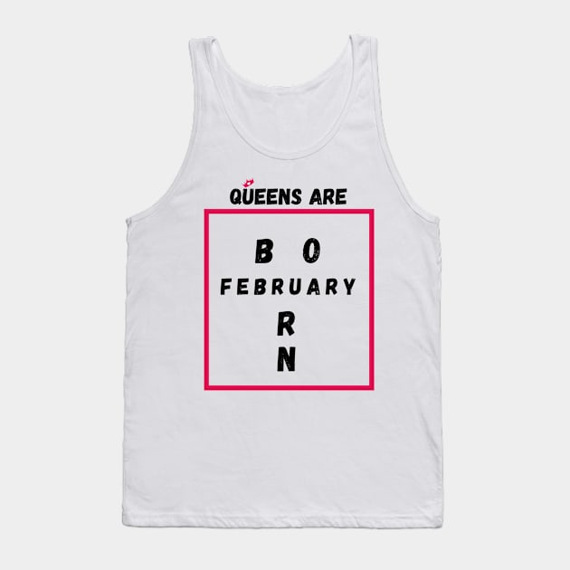 Queens Are Born In February Tank Top by Pris25